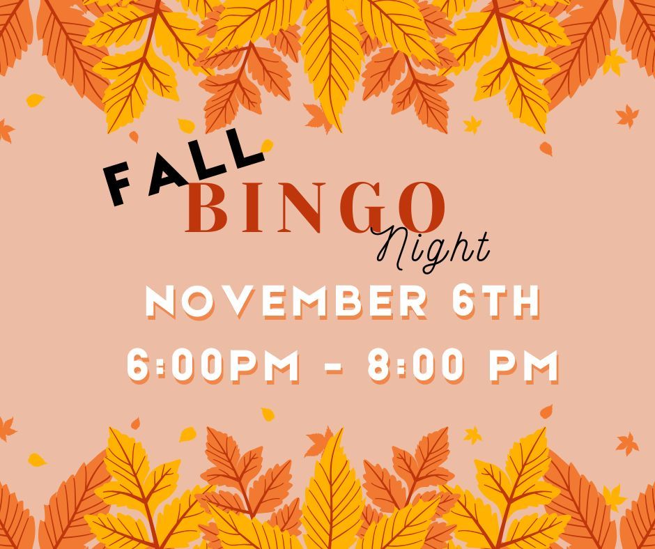 Fall Bingo Night November 6th 6:00 pm - 8:00 pm
