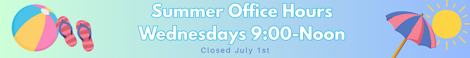 Blue background with summer icons and office hours posted.